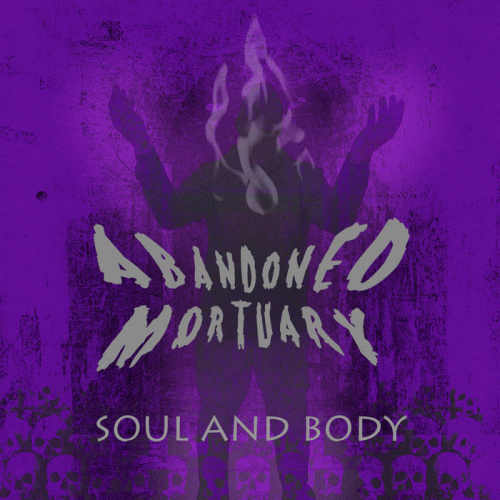 Abandoned Mortuary : Soul and Body